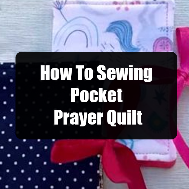 How To Sewing Pocket Prayer Quilt