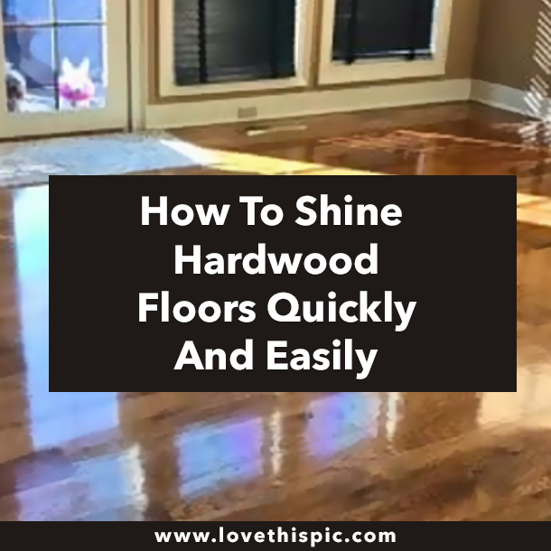 How To Shine Hardwood Floors Quickly And Easily