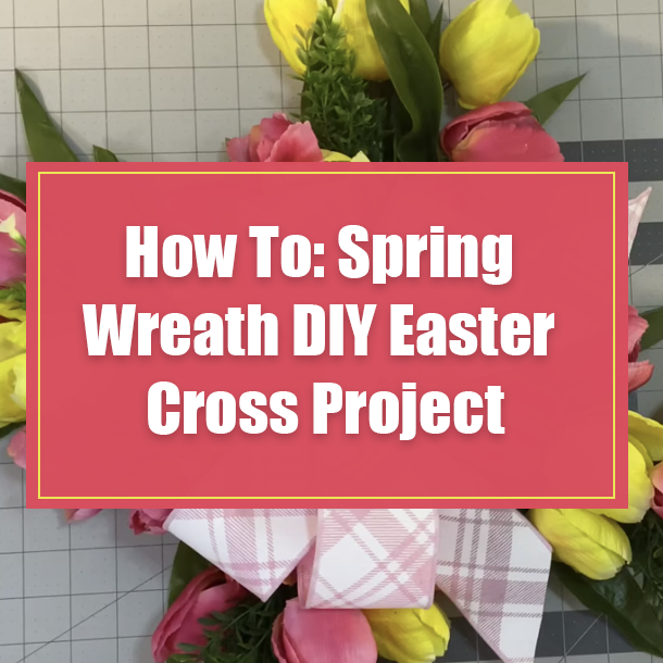 How To: Spring Wreath DIY Easter Cross Project