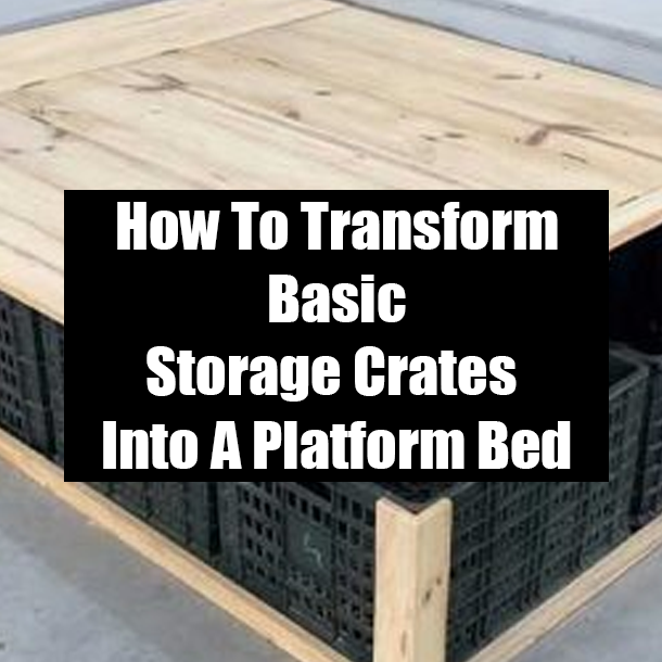 How To Transform Basic Storage Crates Into A Platform Bed