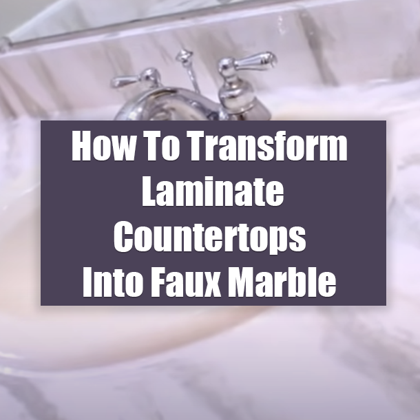 How To Transform Laminate Countertops Into Faux Marble