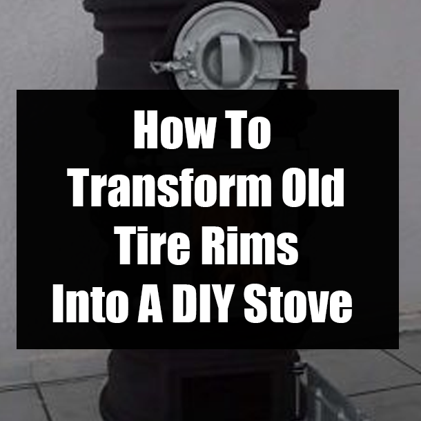 How To Transform Old Tire Rims Into A DIY Stove