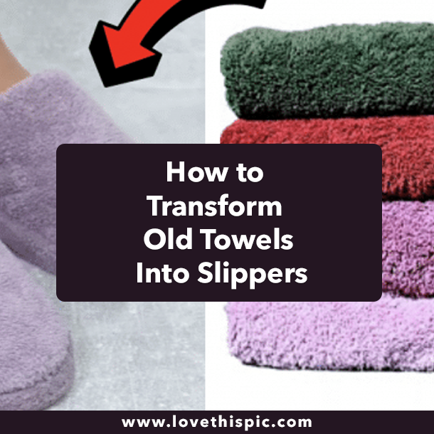 How to Transform Old Towels Into Slippers