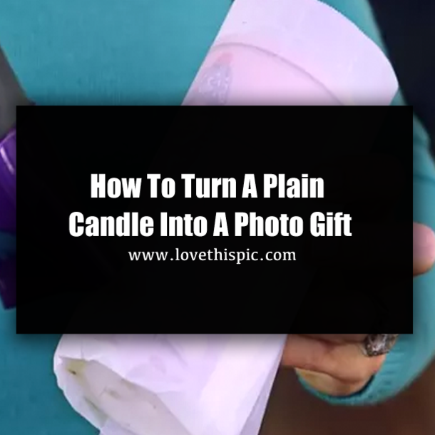 How To Turn A Plain Candle Into A Photo Gift