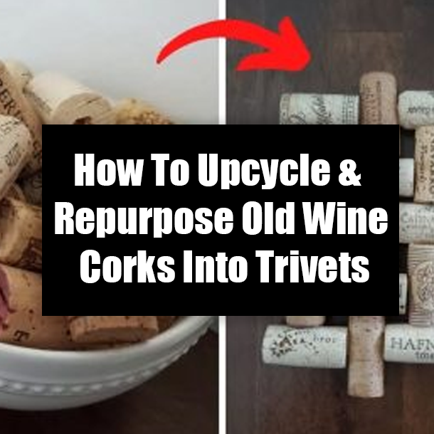How To Upcycle & Repurpose Old Wine Corks Into Trivets