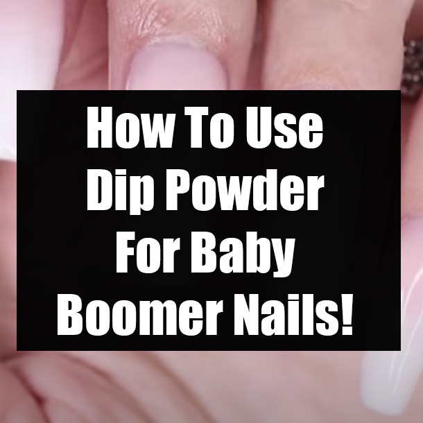 How To Use Dip Powder For Baby Boomer Nails!