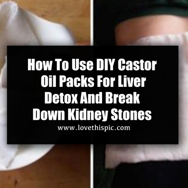 How To Use DIY Castor Oil Packs For Liver Detox And Break Down Kidney Stones