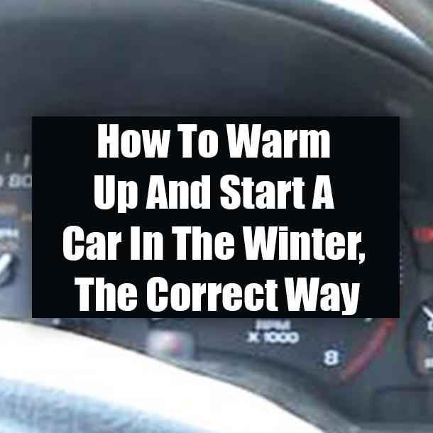 How To Warm Up And Start A Car In The Winter, The Correct Way