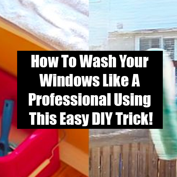 How To Wash Your Windows Like A Professional Using This Easy DIY Trick!
