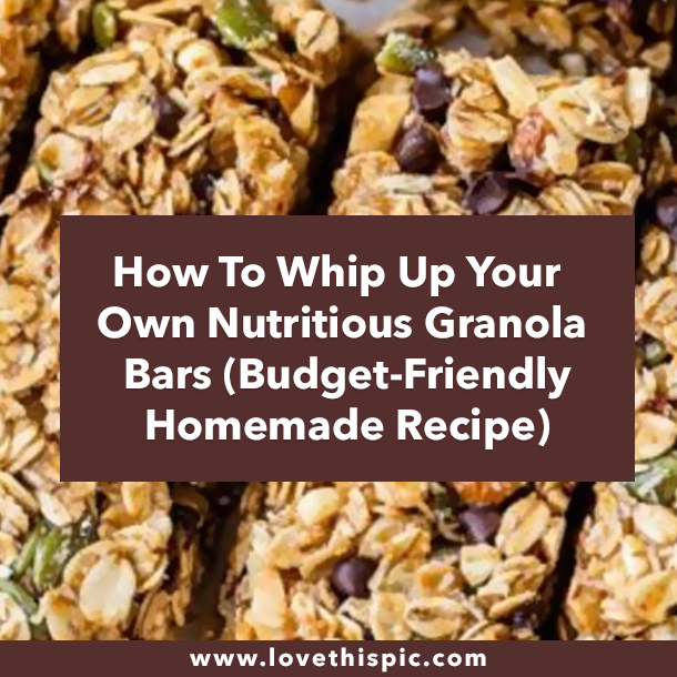 How To Whip Up Your Own Nutritious Granola Bars (Budget-Friendly Homemade Recipe)