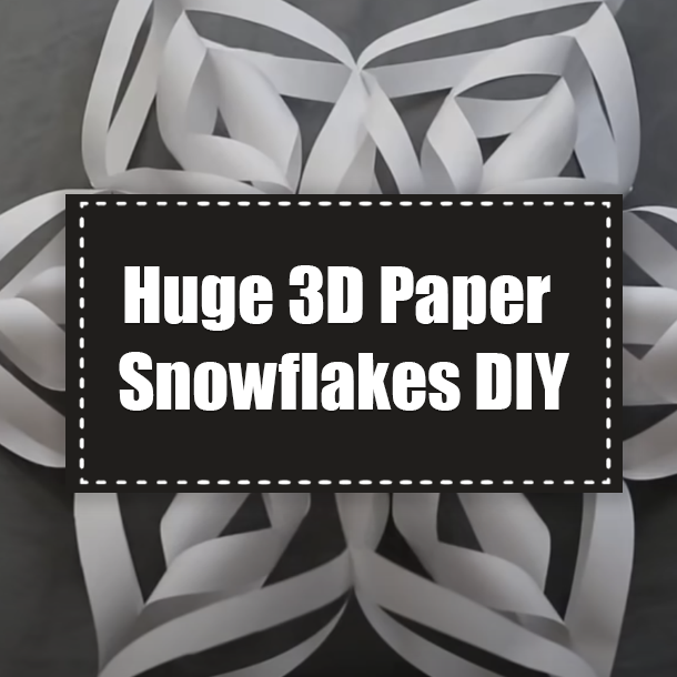 Huge 3D Paper Snowflakes DIY