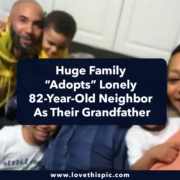 Huge Family “Adopts” Lonely 82-Year-Old Neighbor As Their Grandfather
