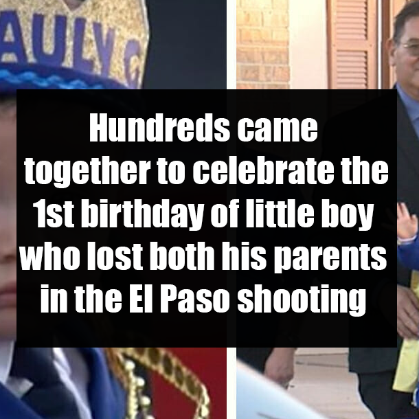 Hundreds came together to celebrate the 1st birthday of little boy who lost both his parents in the El Paso shooting
