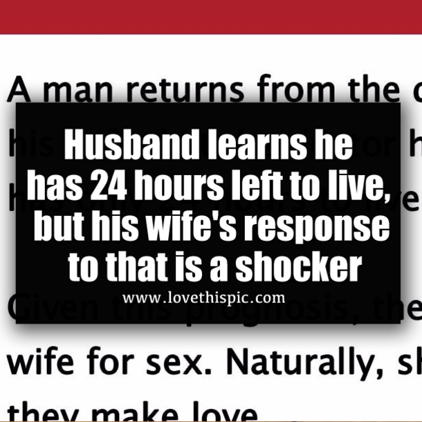 Husband learns he has 24 hours left to live, but his wife's response to that is a shocker