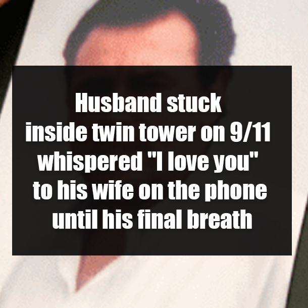 Husband stuck inside twin tower on 9/11 whispered "I love you" to his wife on the phone until his final breath
