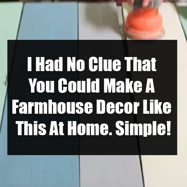 I Had No Clue That You Could Make A Farmhouse Decor Like This At Home. Simple!