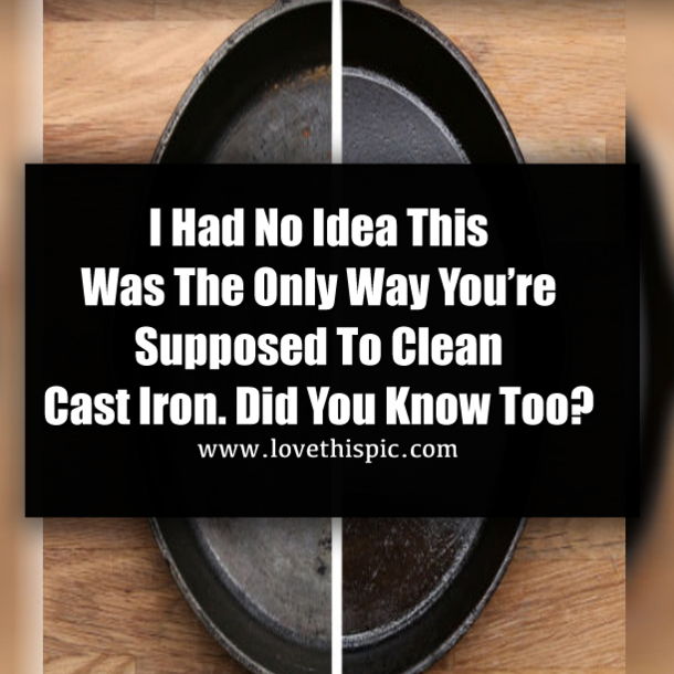 I Had No Idea This Was The Only Way You’re Supposed To Clean Cast Iron. Did You Know Too?