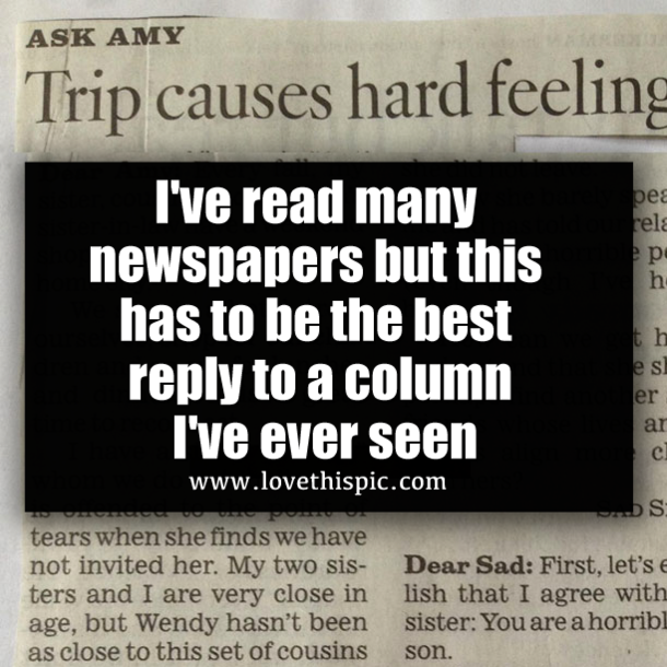 I've read many newspapers but this has to be the best reply to a column I've ever seen
