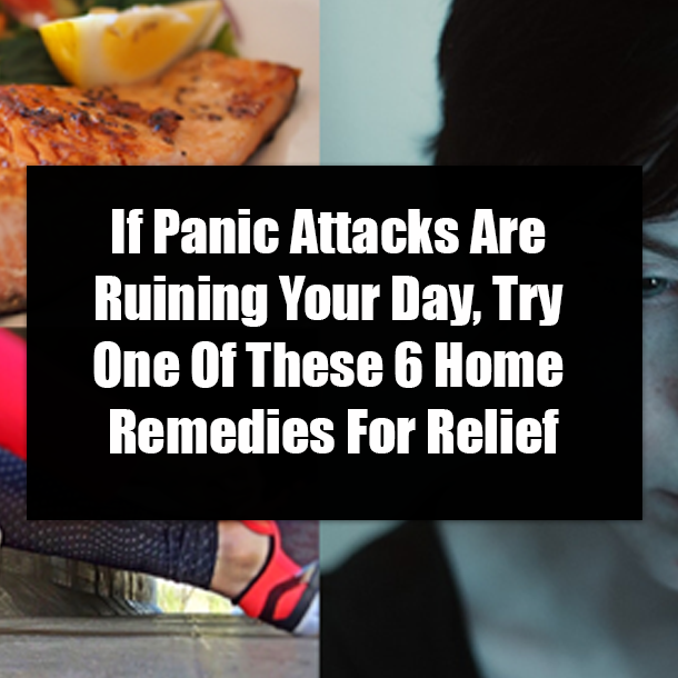 If Panic Attacks Are Ruining Your Day, Try One Of These 6 Home Remedies For Relief