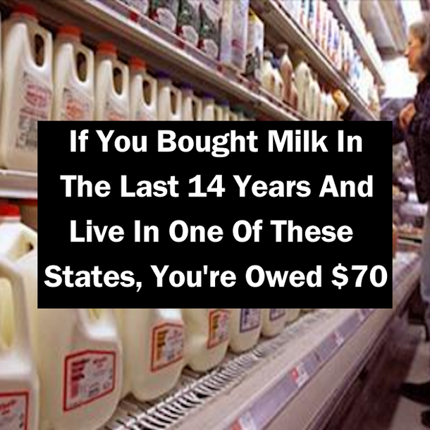 If You Bought Milk In The Last 14 Years And Live In One Of These States, You're Owed $70