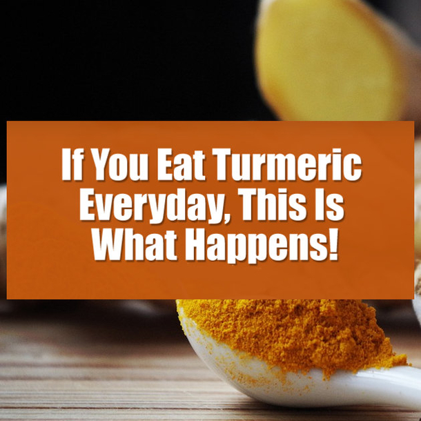 If You Eat Turmeric Everyday, This Is What Happens!