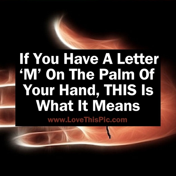If You Have A Letter ‘M’ On The Palm Of Your Hand, THIS Is What It Means