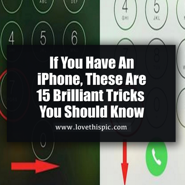 If You Have An iPhone, You Need To Know These 15 Brilliant Tricks