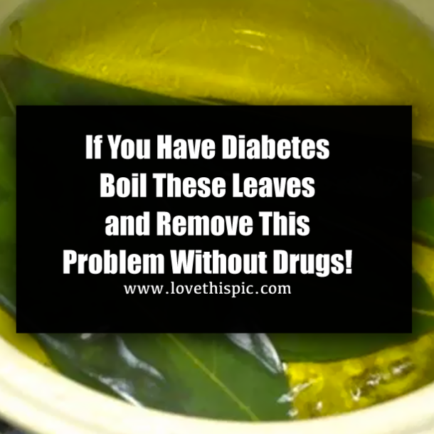 If You Have Diabetes Boil These Leaves and Remove This Problem Without Drugs!