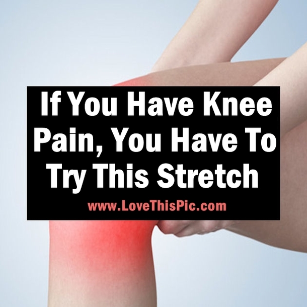 If You Have Knee Pain, You Have To Try This Stretch... It Will Eliminate The Pain Fast!