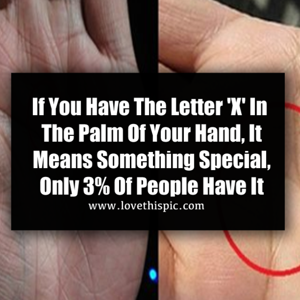 If You Have The Letter 'X' In The Palm Of Your Hand, It Means Something Special, Only 3% Of People Have It
