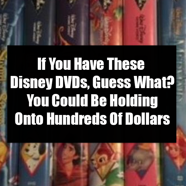 If You Have These Disney DVDs, Guess What? You Could Be Holding Onto Hundreds Of Dollars