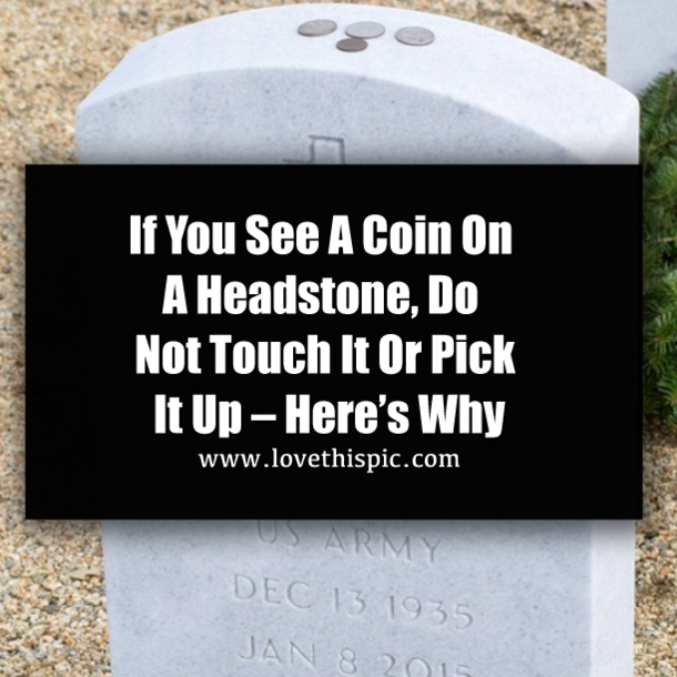 If You See A Coin On A Headstone, Do Not Touch It Or Pick It Up – Here’s Why