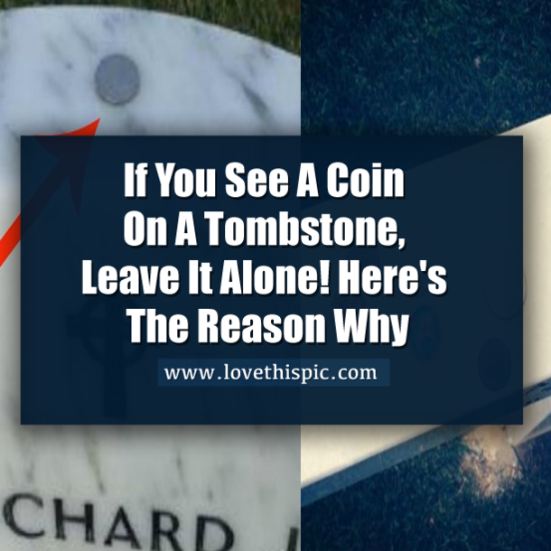 If You See A Coin On A Tombstone, Leave It Alone! Here's The Reason Why