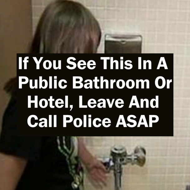 If You See This In A Public Bathroom Or Hotel, Leave And Call Police ASAP