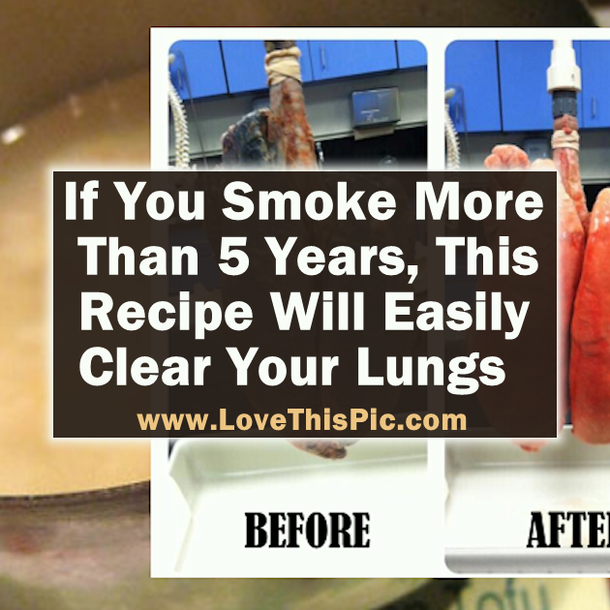 If You Smoke This Easy To Make Recipe Will Clear Your Lungs
