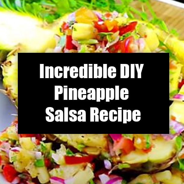 Incredible DIY Pineapple Salsa Recipe