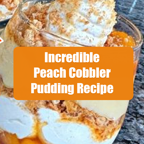 Incredible Peach Cobbler Pudding Recipe