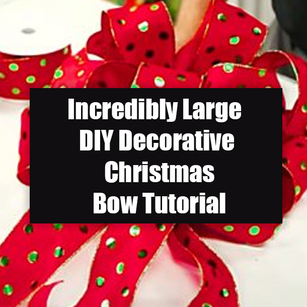 Incredibly Large DIY Decorative Christmas Bow Tutorial