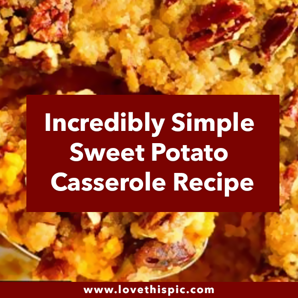 Incredibly Simple Sweet Potato Casserole Recipe