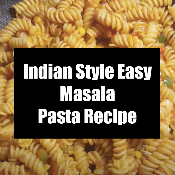 Indian Style Easy Masala Pasta Recipe