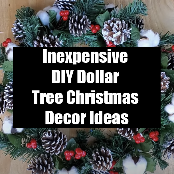 Inexpensive DIY Dollar Tree Christmas Decor Ideas