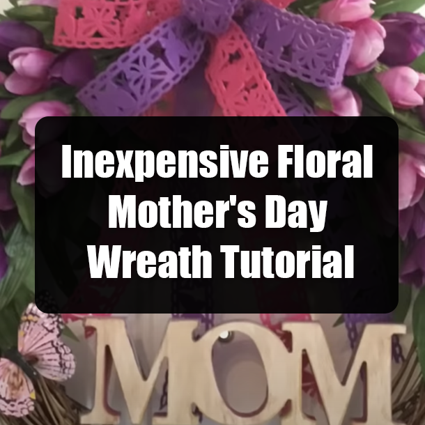 Inexpensive Floral Mother's Day Wreath Tutorial