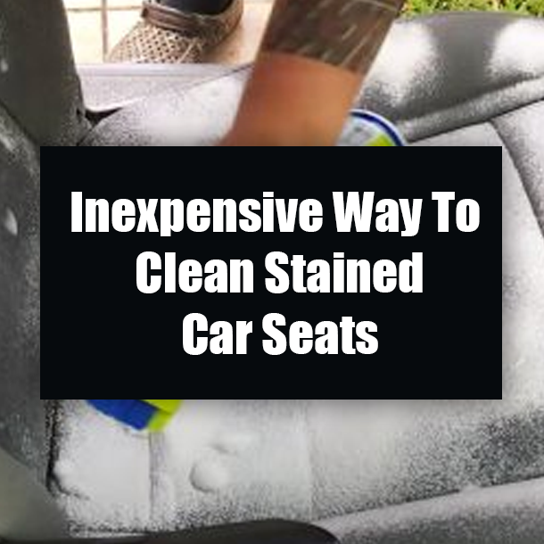 Inexpensive Way To Clean Stained Car Seats