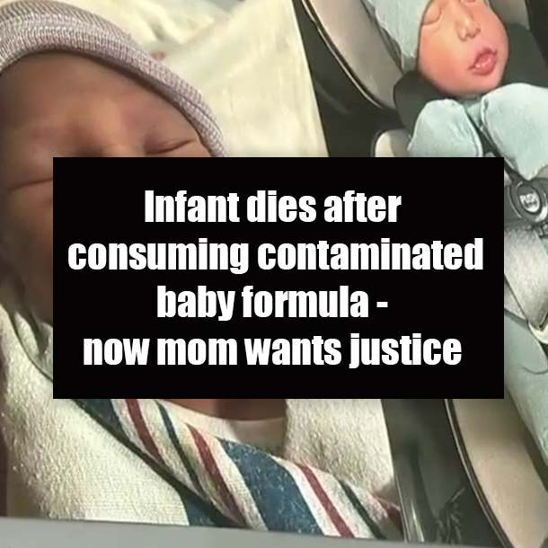 Infant dies after consuming contaminated baby formula - now mom wants justice