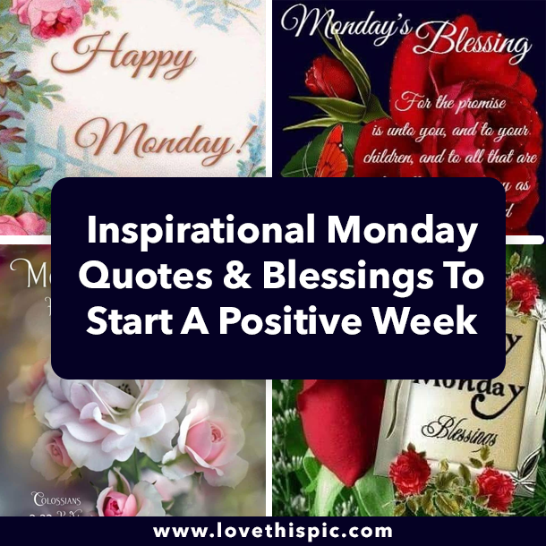 Inspirational Monday Quotes & Blessings To Start A Positive Week