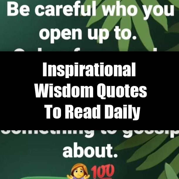 Inspirational Wisdom Quotes To Read Daily