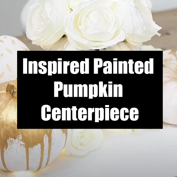 Inspired Painted Pumpkin Centerpiece