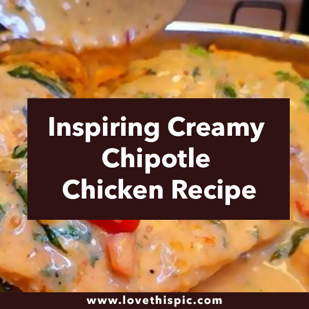 Inspiring Creamy Chipotle Chicken Recipe