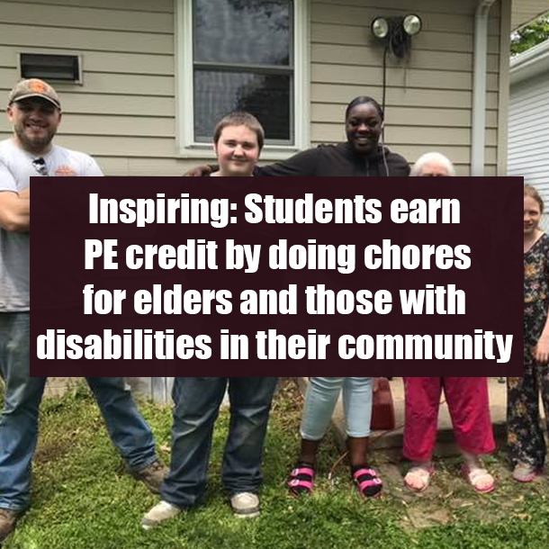 Inspiring: Students earn PE credit by doing chores for elders and those with disabilities in their community