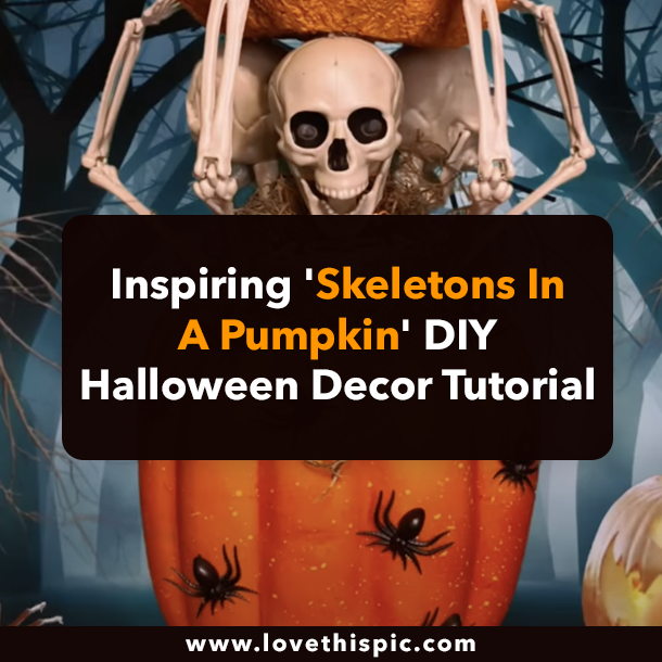 Inspiring 'Skeletons In A Pumpkin' DIY Halloween Decor Tutorial